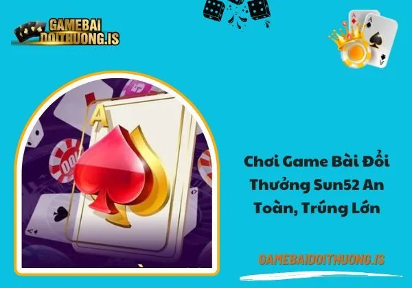 game bài đổi thưởng Sun52