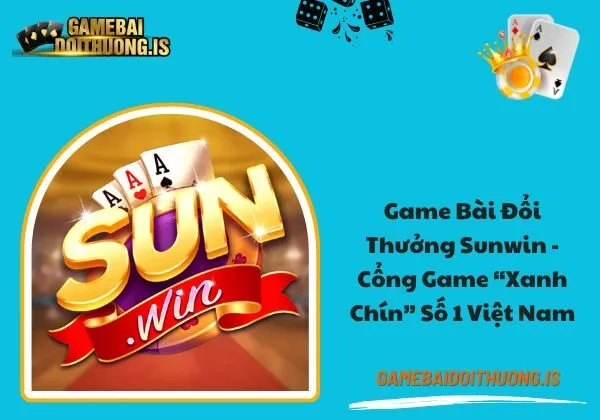 Game bài đổi thưởng Sunwin