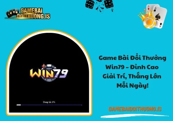 Game bài đổi thưởng Win79
