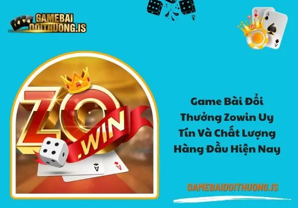 game bài đổi thưởng Zowin