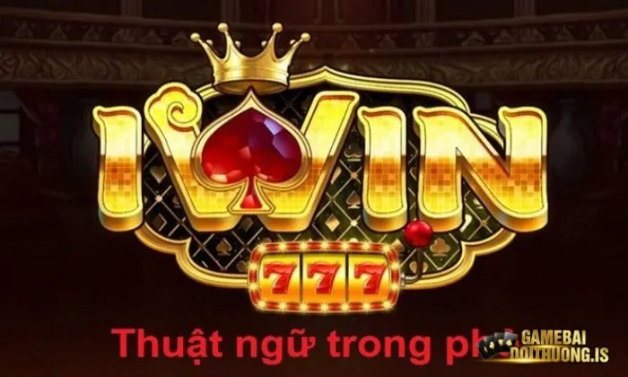 Ghi nhớ thuật ngữ trong bài phỏm iwinclub
