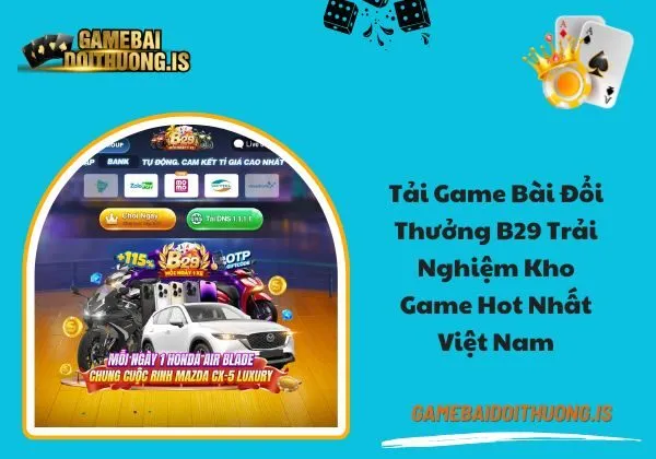 tải game bài đổi thưởng b29