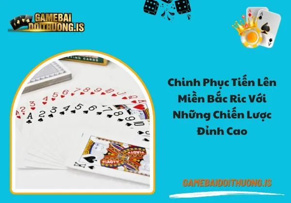 Tiến lên miền Bắc Ric