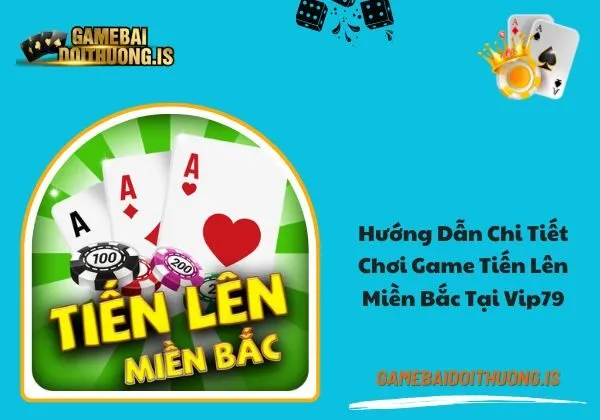 tiến lên miền Bắc Vip79