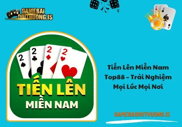 Tiến lên miền Nam top88
